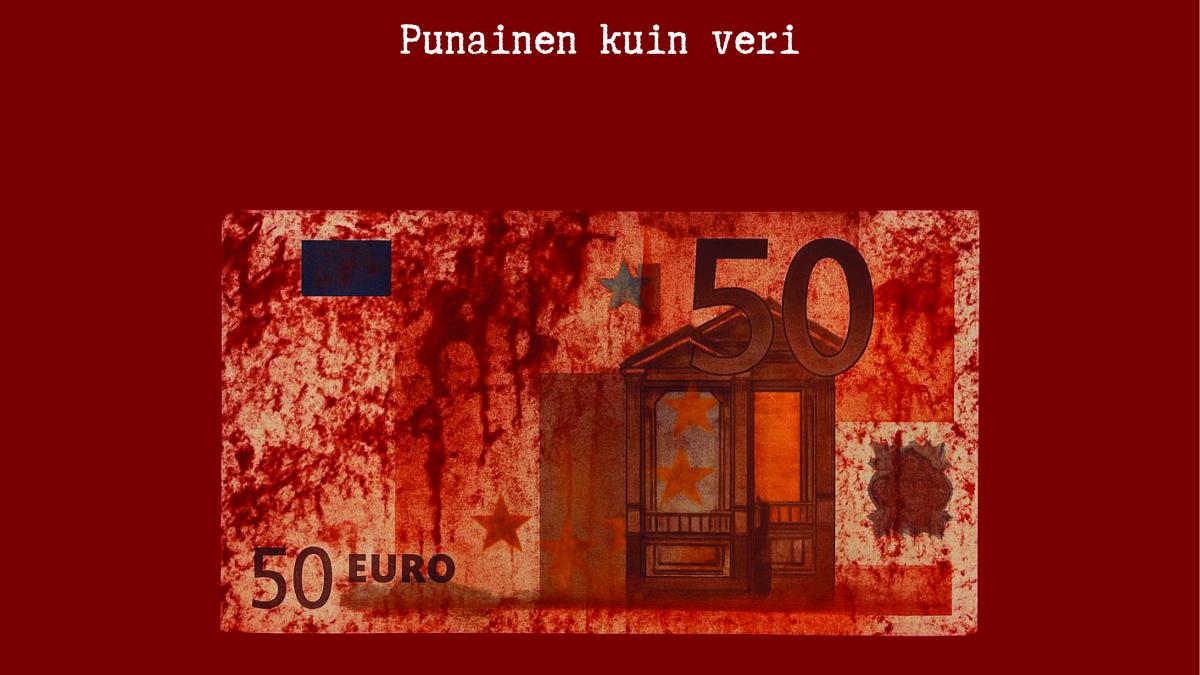 Punainen tausta ja teksti Punainen kuin veri. Kuvassa 50 euron seteli, mikä on värjääntynyt punaiseksi.