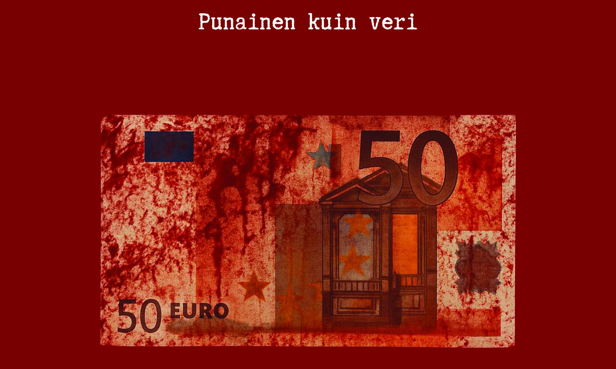 Punainen tausta ja teksti Punainen kuin veri. Kuvassa 50 euron seteli, mikä on värjääntynyt punaiseksi.